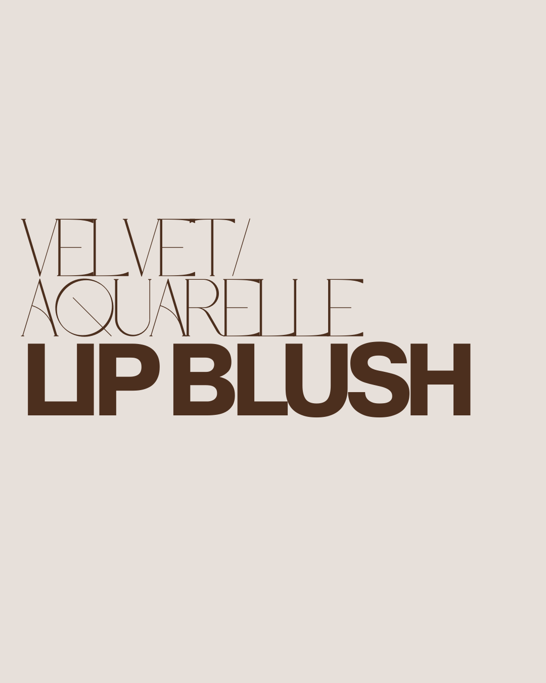 Lip Blush - Velvet / Aquarelle